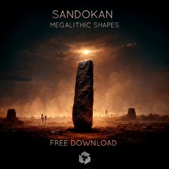 FREE DOWNLOAD: Sandokan - Megalithic Shapes (Original Mix)