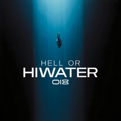 Hell or HIWATER Ep. #018 | Melodic Techno (Cristoph, Argy, Cassian, Mathame, Laura Van Dam, HIWATER)