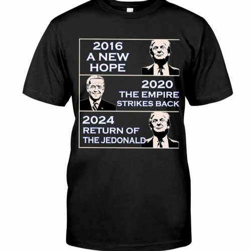 America 2016 A New 2020 The Empire Strikes Back 2024 Return Of The Jedonald Shirt