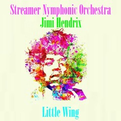 Jimi Hendrix- Little Wing (Streamer's Nymphonic Remix)