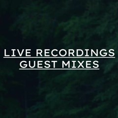 LIVE RECORDINGS & GUEST MIXES