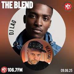 The Blend 09.06.25 w/ guest DJ Lag (ZAF) & resident Beatski