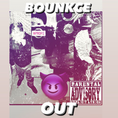 BOUNCE OUT-(ChinoIExWidditlocoXDrakodtl)