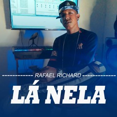 Lá Nela  - Rafael  Richard