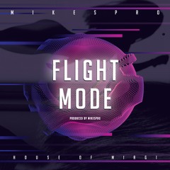 Mikespro x House Of Miagi - Flightmode