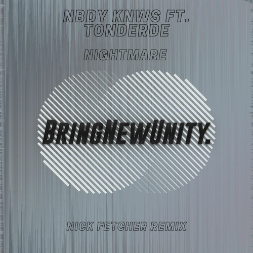 Nbdy Knws ft. Tonderde - Nightmares (Nick Fetcher Radio Edit)