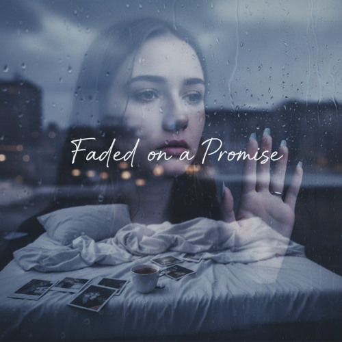 faded on a promise
