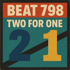 Beat 798 - Two for One