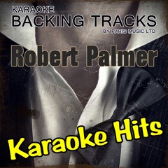She Makes My Day (Originally Performed By Robert Palmer) [Full Vocal Version]