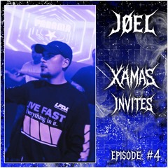 XÄMAS INVITES • JØEL • EPISODE #4