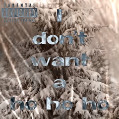 I Don’t Want A Ho Ho Ho