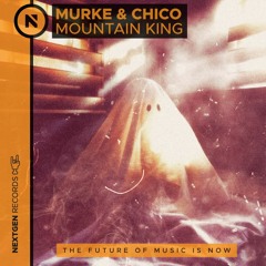 Murke & CHICO - Mountain King