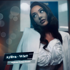 Ayliva - Wie? (mxbeats Techno Remix)