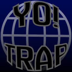 YO! Trap?