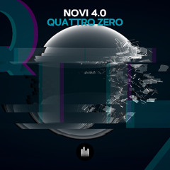 Novi 4.0 - Quattro Zero | OUT 22 AUG!