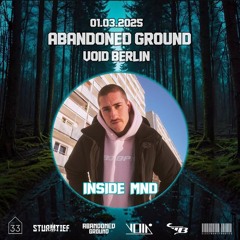 Inside Mnd @ Abandoned Ground, Void Club Berlin 01.03.2025