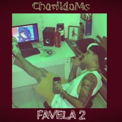 CharildoMc - "FAVELA 2" (Prod.Favoretti / CharildoMc)
