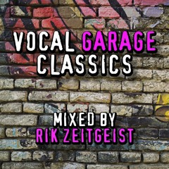 Garage Mix - Vocal Classics - Mixed By Rik Zeitgeist