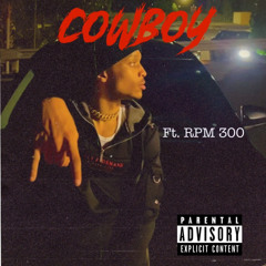 COWBOY (FT. RPM 300)