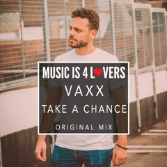 Vaxx - Take A Chance (Original Mix) [MI4L.com] [FREE DOWNLOAD]