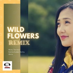 WILD Flowers ReMix - WangChenDa ETM | Bhutanese Song