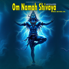 Om Namah Shivaya (feat. Shiv Ji)