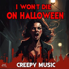 I Won't Die On Halloween [ FREE CINEMATIC MUSIC ]