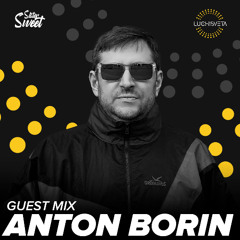 Anton Borin guest mix - LUCHiSVETA by Sistersweet