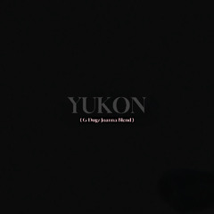 Yukon (G-Dugz Joanna Edit)