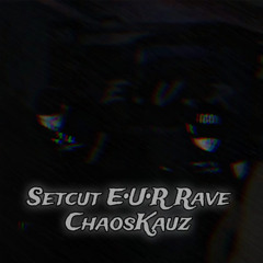Vorwärts im Rückwärtsgang – Setcut E•U•R Rave - ChaosKauz