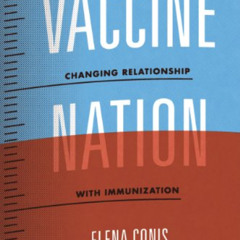 [GET] EBOOK 💓 Vaccine Nation: America's Changing Relationship with Immunization by
