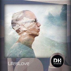 DHAthens Exclusive Mix #30 - LifeisLove