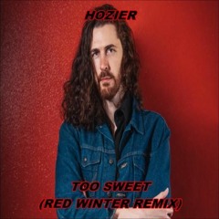 Too Sweet (Red Winter Remix)