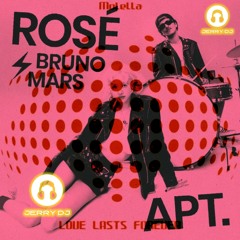ROSÉ & Bruno Mars X Molella - APT. Lasts Forever (Jerry Dj Italodance Mashup)