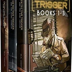 [View] [EBOOK EPUB KINDLE PDF] Detective Trigger: Books 1-3 (Detective Trigger Omnibu