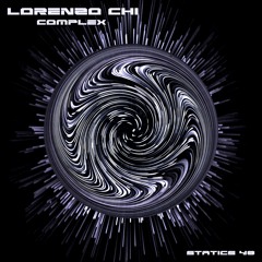 LORENZO CHI - Complex [Statics 48] Out now!
