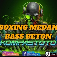 BOXING MEDAN BASS BETON 2024  - MIXTAPE Kompastoto