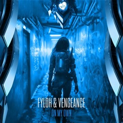 Fyloh & Vengeance - On My Own