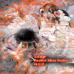Realist Alive Radio 022: soup