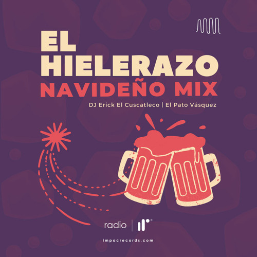 El Hielerazo Navideño Mix - DJ Erick El Cuscatleco Ft. El Pato Vásquez