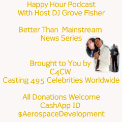 Happy Hour Podcast Hosted by DJ Grove Fisher (Episode 1)