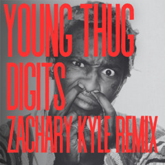 Young Thug - Digits (Zachary Kyle Remix)