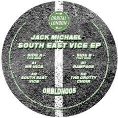Jack Michael - South East Vice EP (ORBLDN005)