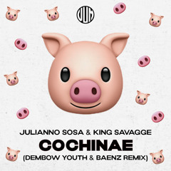 JULIANNO SOSA  & KING SAVAGGE - COCHINAE (DEMBOW YOUTH & BAENZ REMIX) 🐷🐷🐷 | UNDER URBAN MUSIC