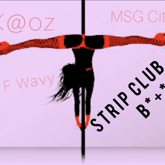 Strip Club Bih ft. Kaoz & LTF Wavy