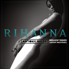 Breakin' Dishes (Antony Miles Remix)