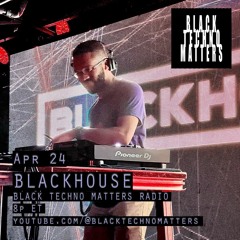 BLACKHOUSE - Black Techno Matters Radio