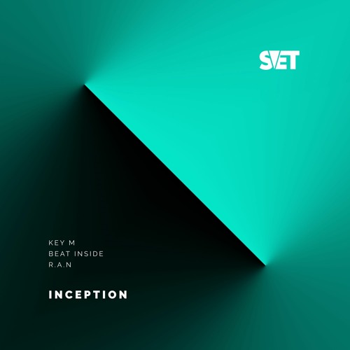 SVET001: Key M, Beat Inside, R.A.N - Inception (Original Mix)