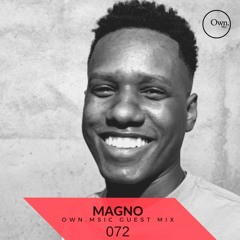 Own.Msic Guest Mix- 072 - MAGNO (BRA)