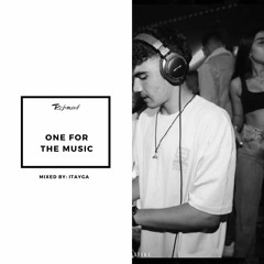 One for the music- mix by Itayga